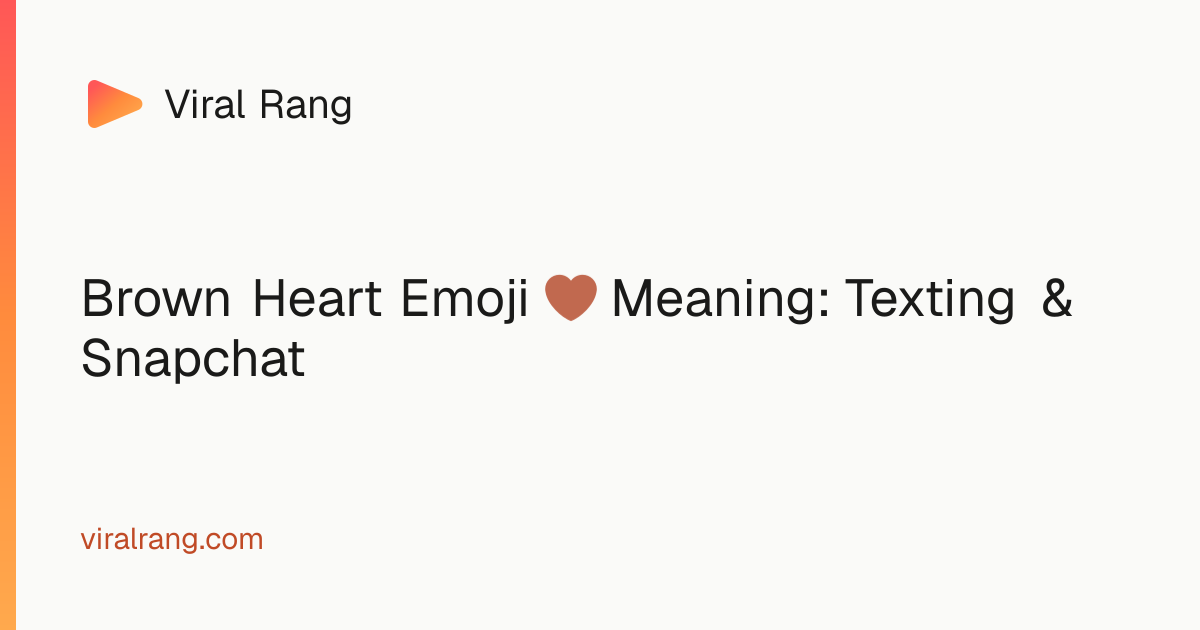 Brown Heart Emoji 🤎 Meaning: Texting, Snapchat & How to Use It — Viral Rang