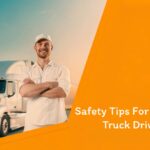 Safety Tips For Beginner Truck Drivers