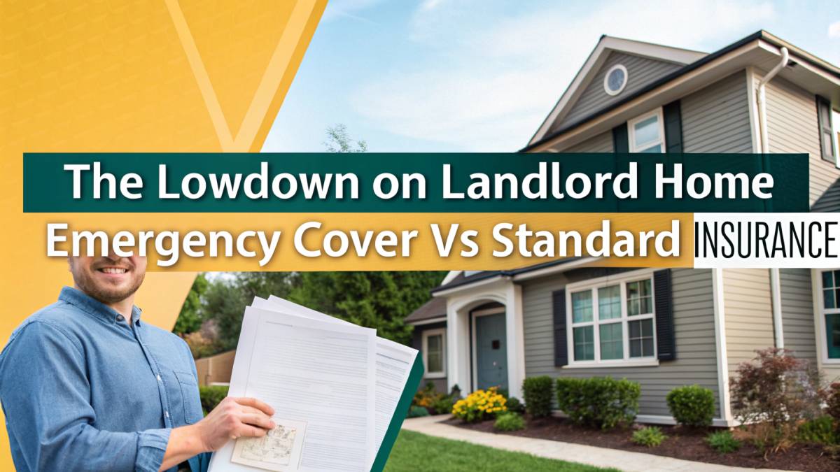 The Lowdown on Landlord Home Emergency Cover vs Standard Insurance