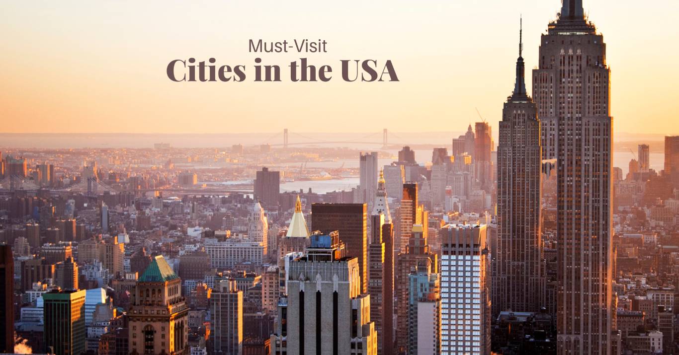 Top 10 Must-Visit Cities in the USA