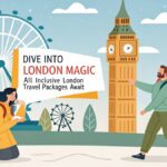 All-Inclusive London Travel Packages Await