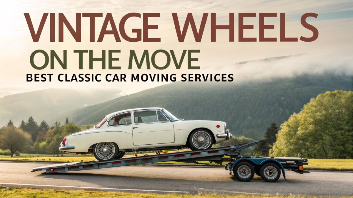 Best Classic Car Moving Services