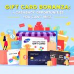 Gift Card Bonanza: Cashback Opportunities You Cant Miss