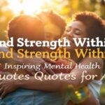 Find Strength Within: Inspiring Mental Health Quotes for All
