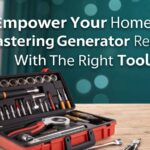 Unveiling the Best Generator Repair Tools for Homeowners