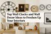 Top Wall Clocks and Wall Decor Ideas to Freshen Up Your Interiors