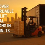 Discover Affordable Forklift Rental Options in Austin, TX