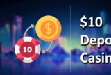 Why Should You Choose A $10 Deposit Casino?