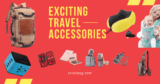 Exciting Travel Accessories Every Traveler Should Embrace