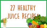 27 Healthy Juice Recipes