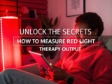 Unlock the Secrets: How to Measure Red Light Therapy Output