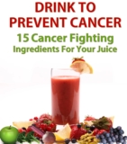 Juicing, Cancer Fighting Ingredients For Your Juice