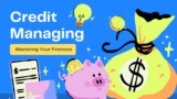 Mastering Your Finances: A Beginner’s Guide to Managing Credit