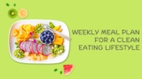 Sample Weekly Meal Plan for a Clean Eating Lifestyle